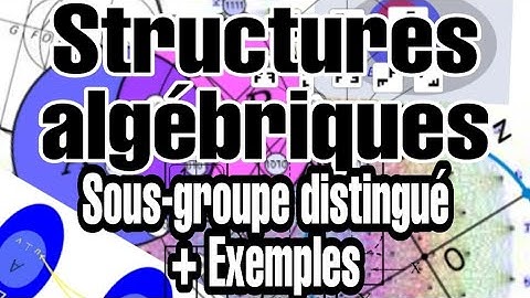 Structures algébriques :  #Sous-groupe #distingué + Exemples  #5