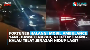 Fortuner Halangi Mobil Ambulans yang Bawa Jenazah, Netizen: Emang Kalau Telat Jenazah Hidup Lagi?