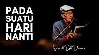 PUISI | PADA SUATU HARI NANTI | SAPARDI DJOKO DAMONO