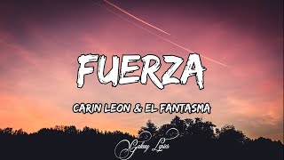 Video voorbeeld van "Carin Leon & El Fantasma - Fuerza (LETRAS) 🎵"