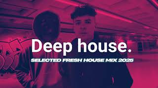 Vibey Deep House Mix 2025 fresh Future Selected Mix
