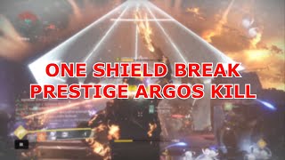 One Shield Break Prestige Argos Kill