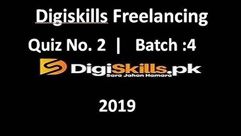 Freelancing Quiz No 2 Batch No 4 Digiskill