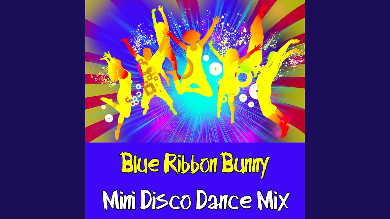 Blue Ribbon Bunny (Mini Disco Dance Mix)