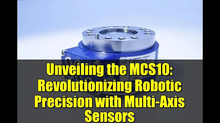 Unveiling the MCS10: Revolutionizing Robotic Precision with Multi-Axis Sensors