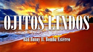 ( 1 Hora - 1 Hour ) Bad Bunny ft. Bomba Estéreo - Ojitos Lindos ( Letra - Lyrics )
