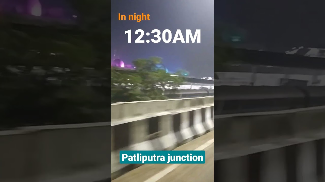 What A Amazing scene in night Patliputra Junction In PATNA 
