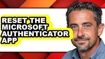 How to Reset the Microsoft Authenticator App - Step by Step