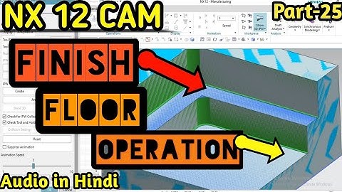 nx cam finish floor operation |  finish floor operation