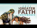 The Greater Faith Conference - Pt. V