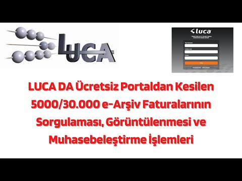 LUCA DA Kesilen 5000/30.000 e-Arşiv Faturalarının Sorgulaması, Görüntülenmesi ve Muhasebeleştirme