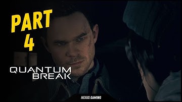 Quantum Break - PC - GAMEPLAY WALKTHROUGH - LONGPLAY - NO COMMENTARY - PART 4