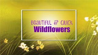 Painting Acrylic Wildflowers that are realistic and quick