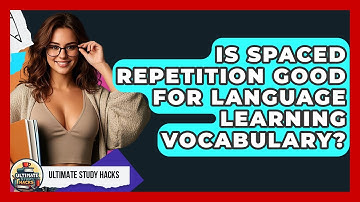 Is Spaced Repetition Good For Language Learning Vocabulary? - Ultimate Study Hacks
