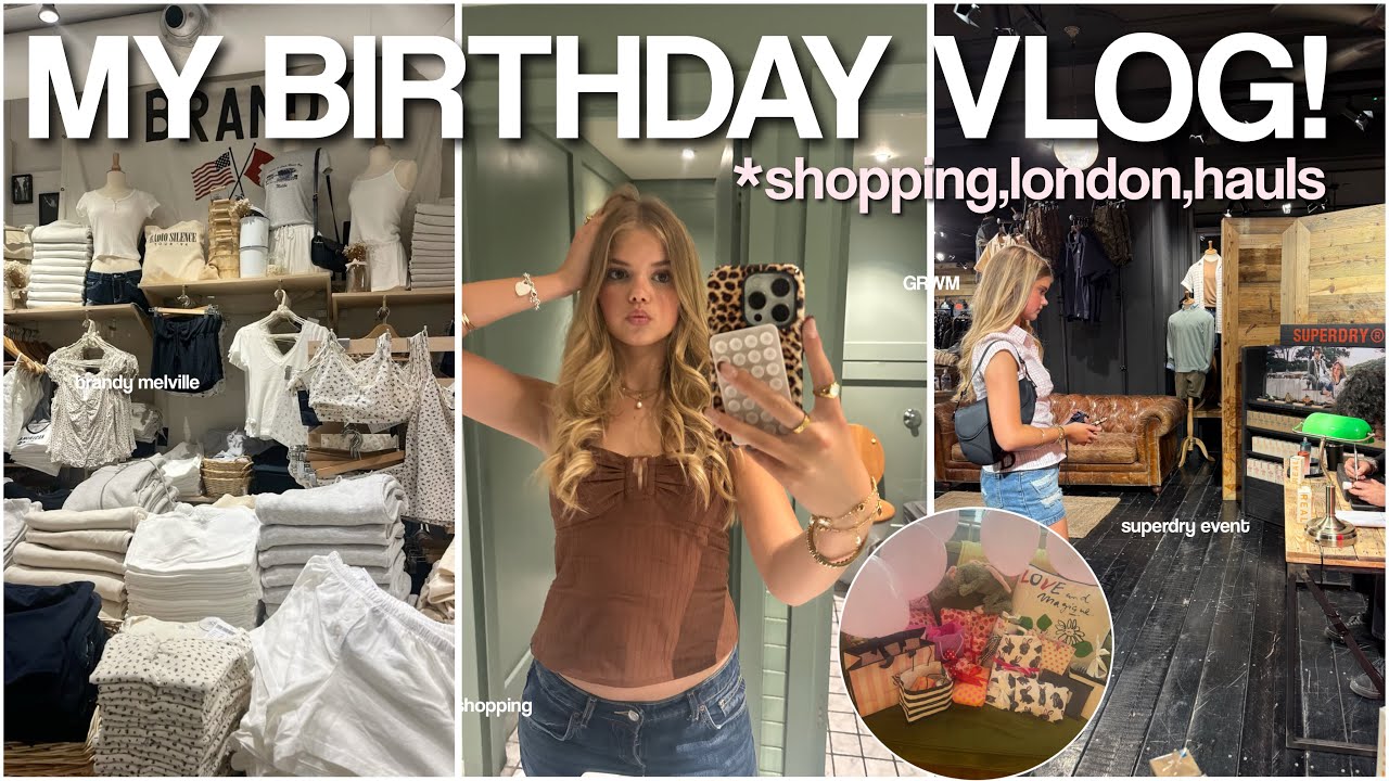 SPEND MY BIRTHDAY WITH ME VLOG! ⭐️📷🍸 *shopping,london,grwm,hauls