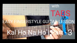 Kal Ho Na Ho | Easy Fingerstyle Guitar Lesson | Part-3 | with Tabs | #easy #guitar #lesson #tutorial