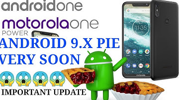 MOTO ONE POWER ANDROID 9.X PIE UPDATE VERRY SOON.