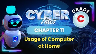 Usage of Computer at Home | Cyber Tales  Class C | Chapter 11