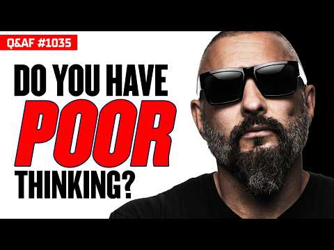 You Can't Win With "POOR" Thinking - Ep 1035 Q&AF