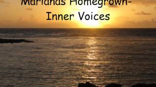 Video thumbnail of "Marianas Homegrown- Inner Voices"