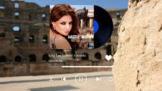 haifa wehbe - enta tani (slowed + reverb)