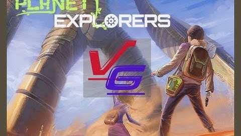 Planet Explorers Part 1 - Getting To Terms