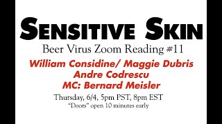 Sensitive Skin Beer Virus reading #11 w/ William Considine, Maggie Dubris, Andrei Codrescu 6-4-2020