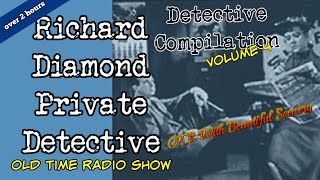 Richard Diamond Private Detective \/Compilation\/Episode 4\/ OTR With Beautiful Scenery