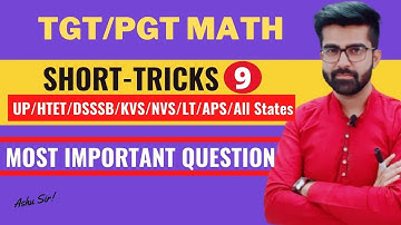 TGT/PGT MATHS Most important Question With Short Tricks-9 | UP/HTET/DSSSB/KVS/NVS/LT/APS/ALL STATES