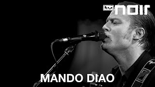 Mando Diao - Down In The Past (live bei TV Noir)