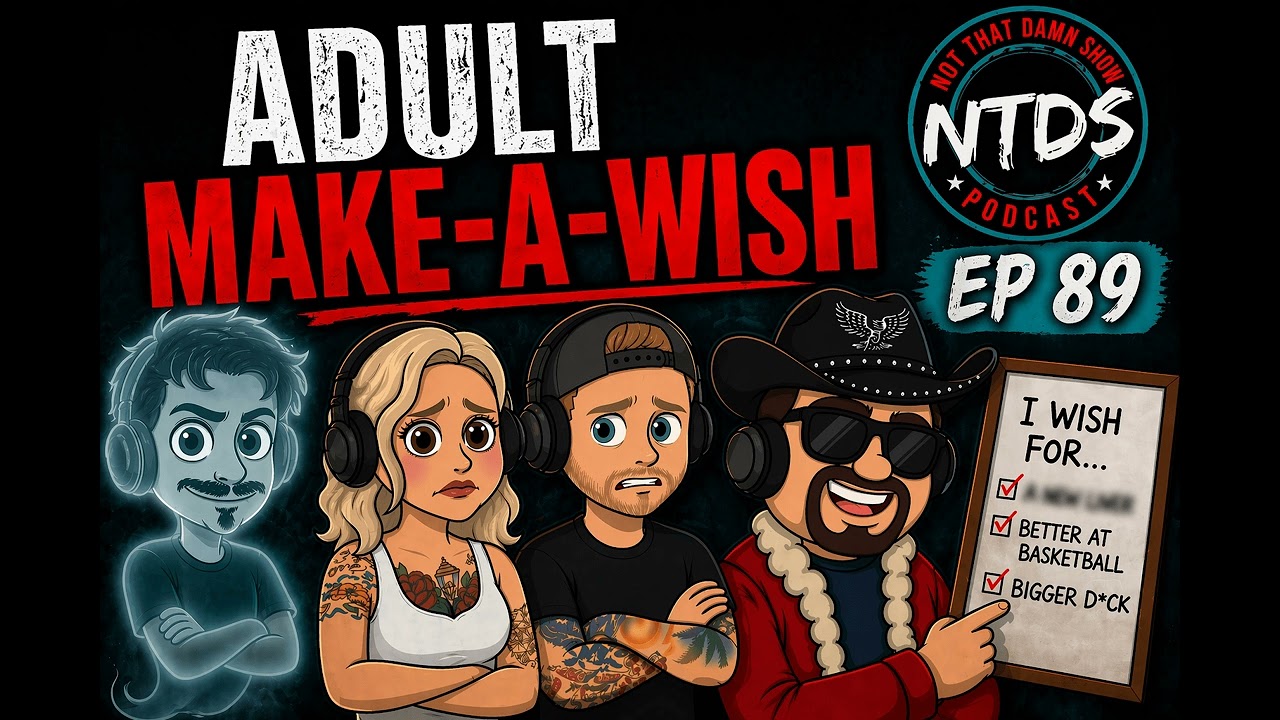 The Gang Creates Adult Make-A-Wish | Ep 89