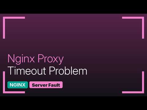 DevOps & SysAdmins: Nginx proxy_read_timeout vs. proxy_connect_timeout (2 Solutions!!)
