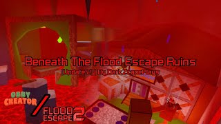 BIG UPDATE ON BENEATH THE FLOOD ESCAPE RUINS!! [Remake] | Obby Creator