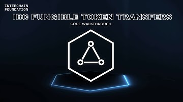 IBC Fungible Token Transfers: Code Walkthrough