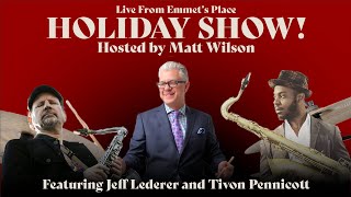 Live From Emmet's Place Vol. 114 - Holiday Show Hosted by Matt Wilson