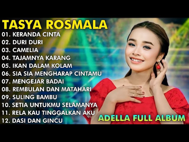 KERANDA CINTA, DURI DURI, CAMELIA - TASYA ROSMALA TERBARU TERPOPULER FULL ALBUM ADELLA 2024 class=