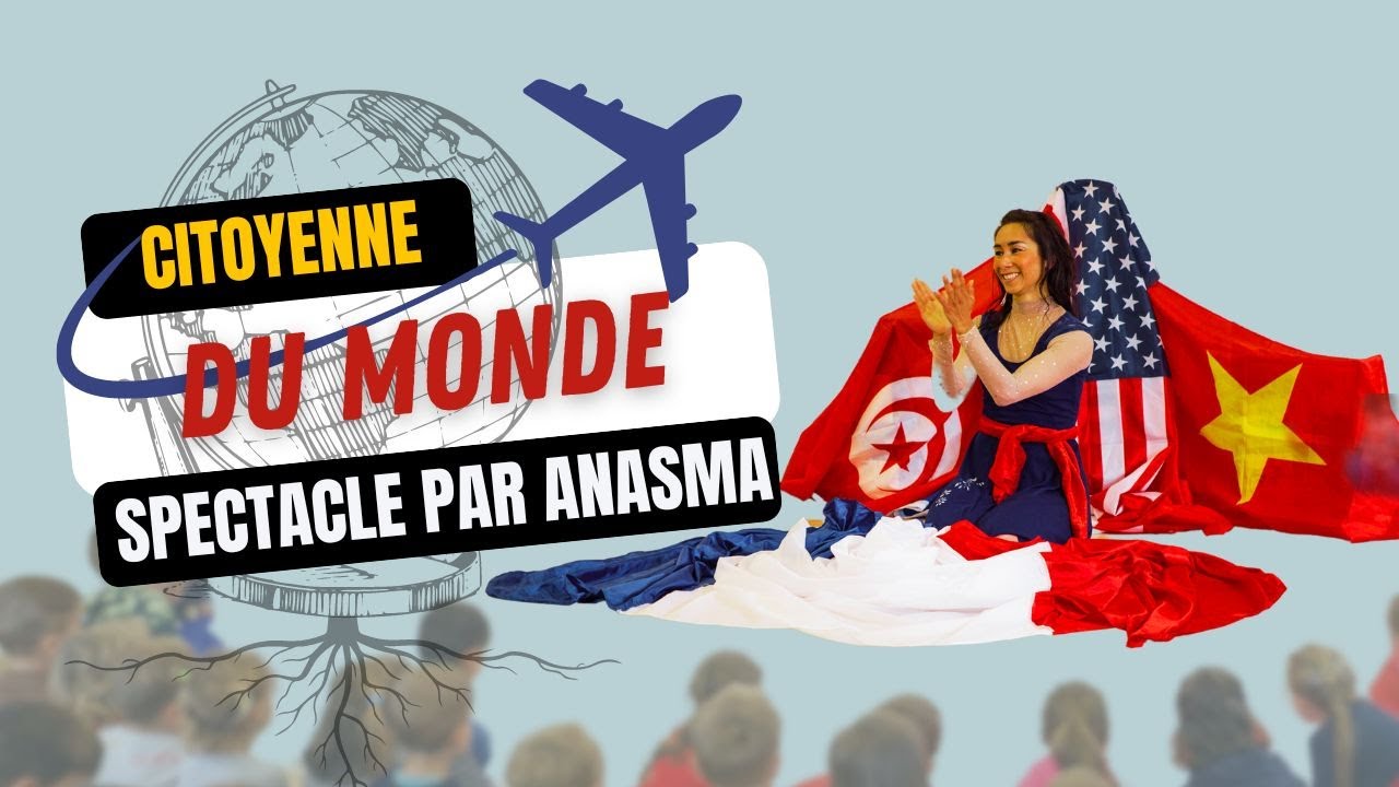 Citoyenne du Monde Spectacle 2023 par Anasma - écoles