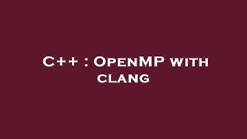 C++ : OpenMP with clang