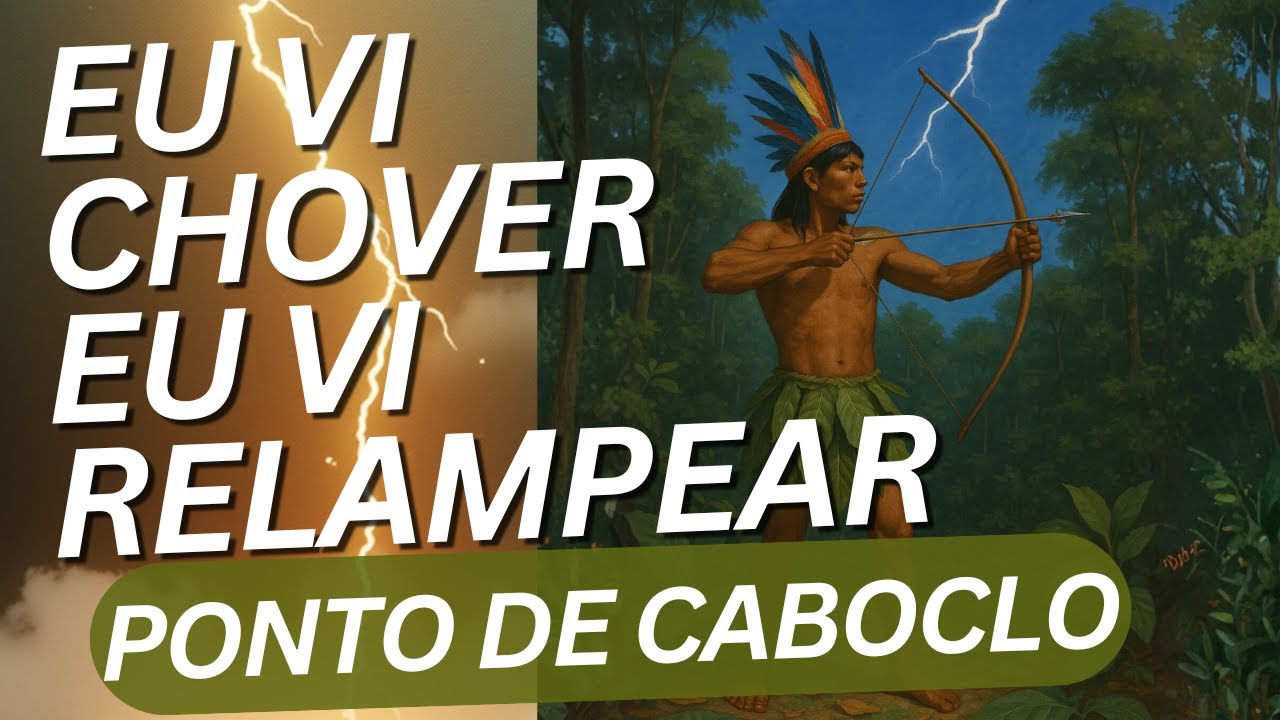 Eu vi chover eu vi relampear - Ponto de Caboclo - Umbanda