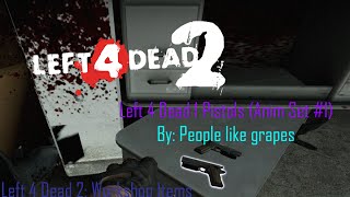 Left 4 Dead 2: Mod Showcase: '[HD] L4D1 Pistols (Anim Set #1)' (By People like grapes)