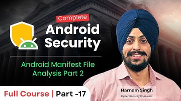 AndroidManifest.xml File Analysis Part II  | Part 17 – Android Security Testing Series