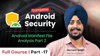 AndroidManifest.xml File Analysis Part II  | Part 17 – Android Security Testing Series