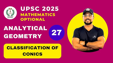 UPSC 2025 Mathematics Optional | Analytical Geometry | Lecture 27