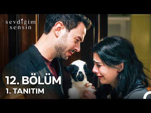 Sevdiğim Sensin 12. Bölüm Fragmanı