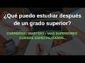 ¿Qué puedo estudiar después de un grado superior?