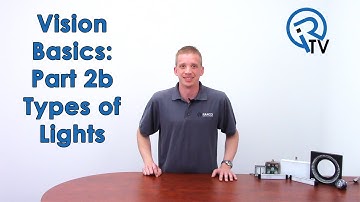 Vision Basics Part 2b: Types of Lights