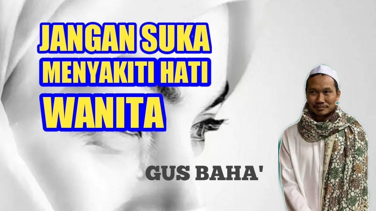 Jangan Suka Mempermainkan Perasaan Wanita ll Gus Baha'