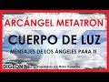 MENSAJE de los ÁNGELES PARA TI DIGEON💌ARCÁNGEL METATRON🤍CUERPO DE LUZ🤍 enseñanzas VERTI🔴