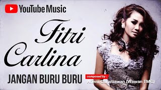 Download Lagu Fitri Carllina - Jangan Buru Buru (Audio) MP3 Download Lagu Fitri Carllina - Jangan Buru Buru (Audio) MP3