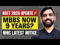 NMC New Notice For NEET Students MBBS Now 9 Years NEET 2026 Latest Update